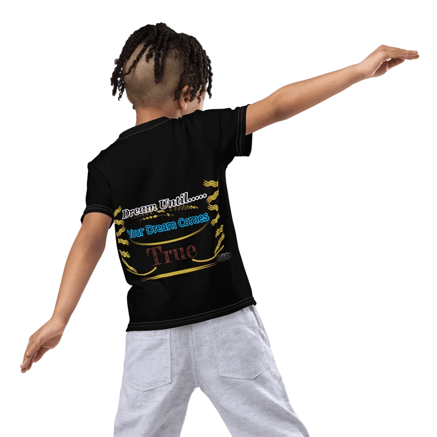Dream Until.. Your Dream Comes True - Kids Crew Neck T-Shirt product image (8)