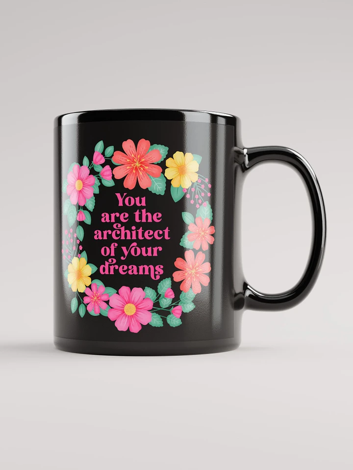 You are the architect of your dreams - Black Mug product image (1)