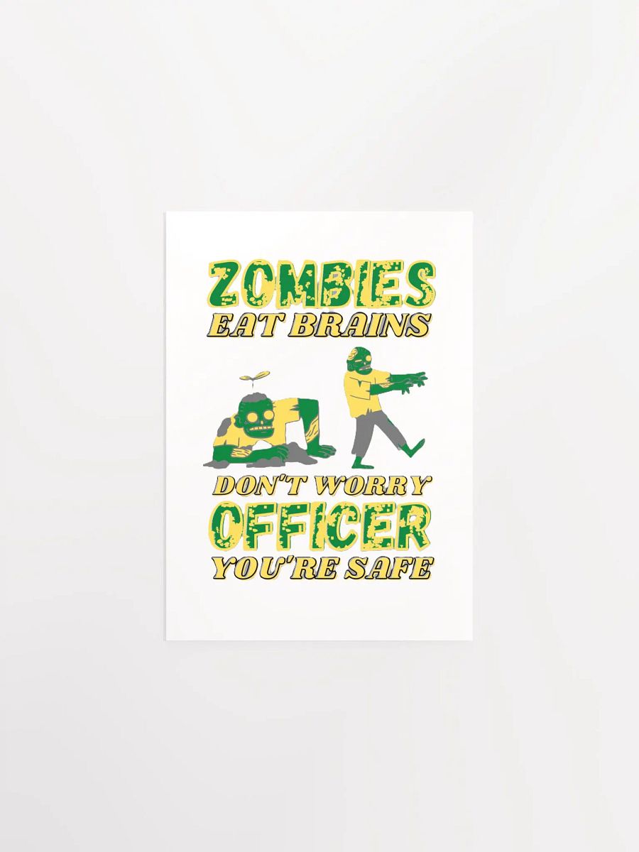 ZOMBIES EAT BRAINS, YOU'RE SAFE OFFICER product image (2)