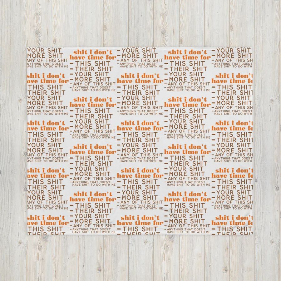 Sh*t I Don't Have Time For Blanket product image (4)