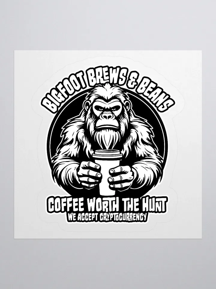 Bigfoot Brews & Beans: Coffee Worth the Hunt Sticker product image (1)