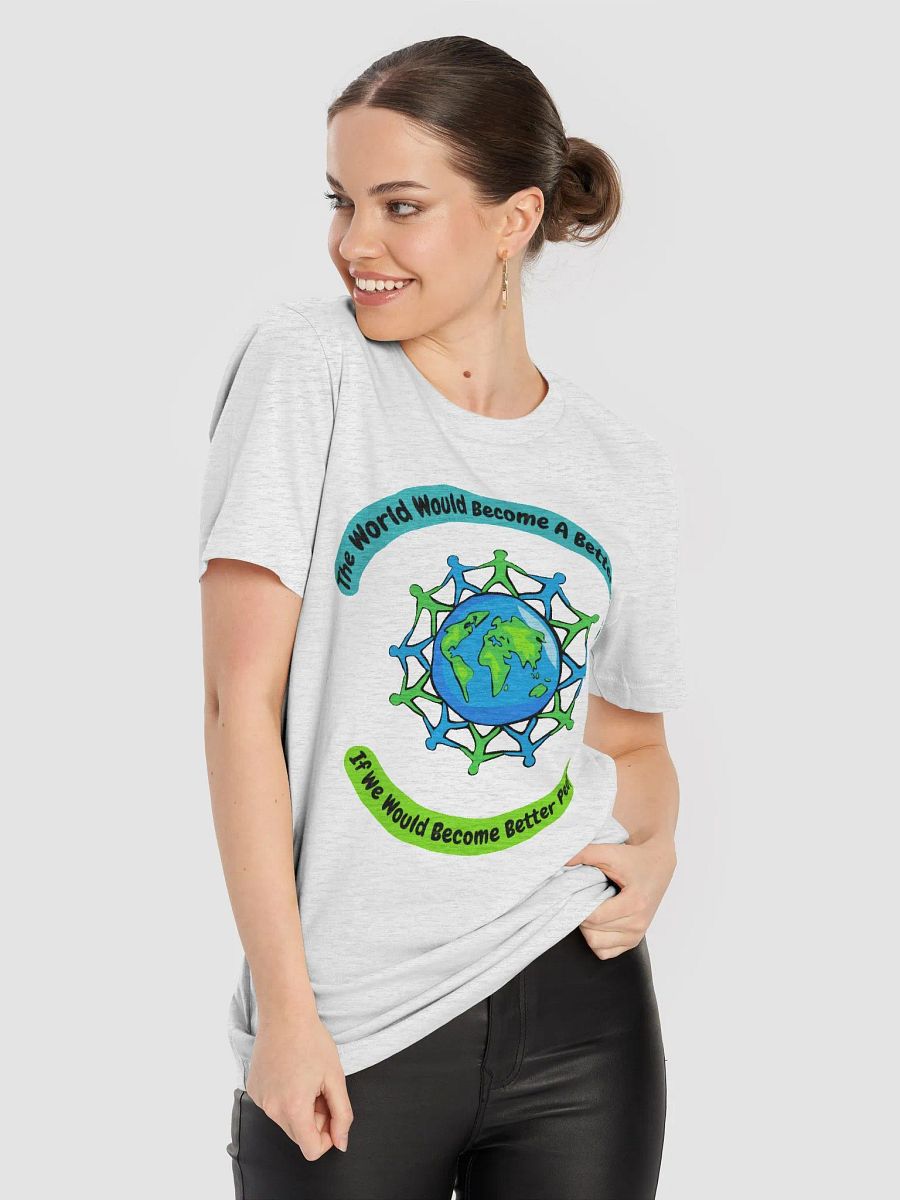 Better People, Better World T-Shirt product image (87)