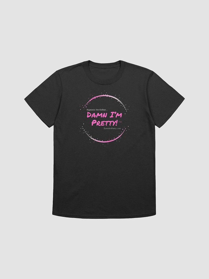 Damn I'm Pretty T - PINK Circle Lettering (Unisex) product image (1)