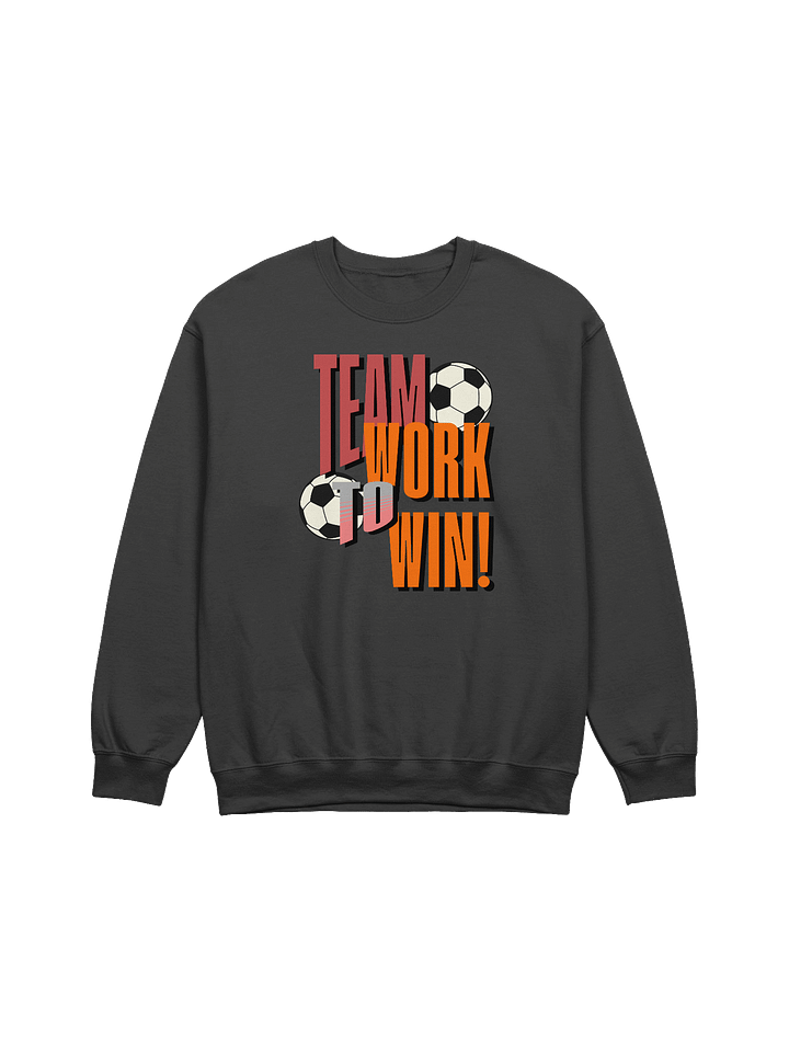 Team Work To Win Winning Soccer Teamwork Crewneck Sweatshirt product image (1)