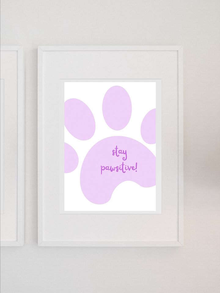 Stay Pawsitive Paw Print Wall Art - Cute Motivational Animal Poster Minimalist Pet Decor Inspirational Quote Print, Kids Room or Nursery Art product image (1)