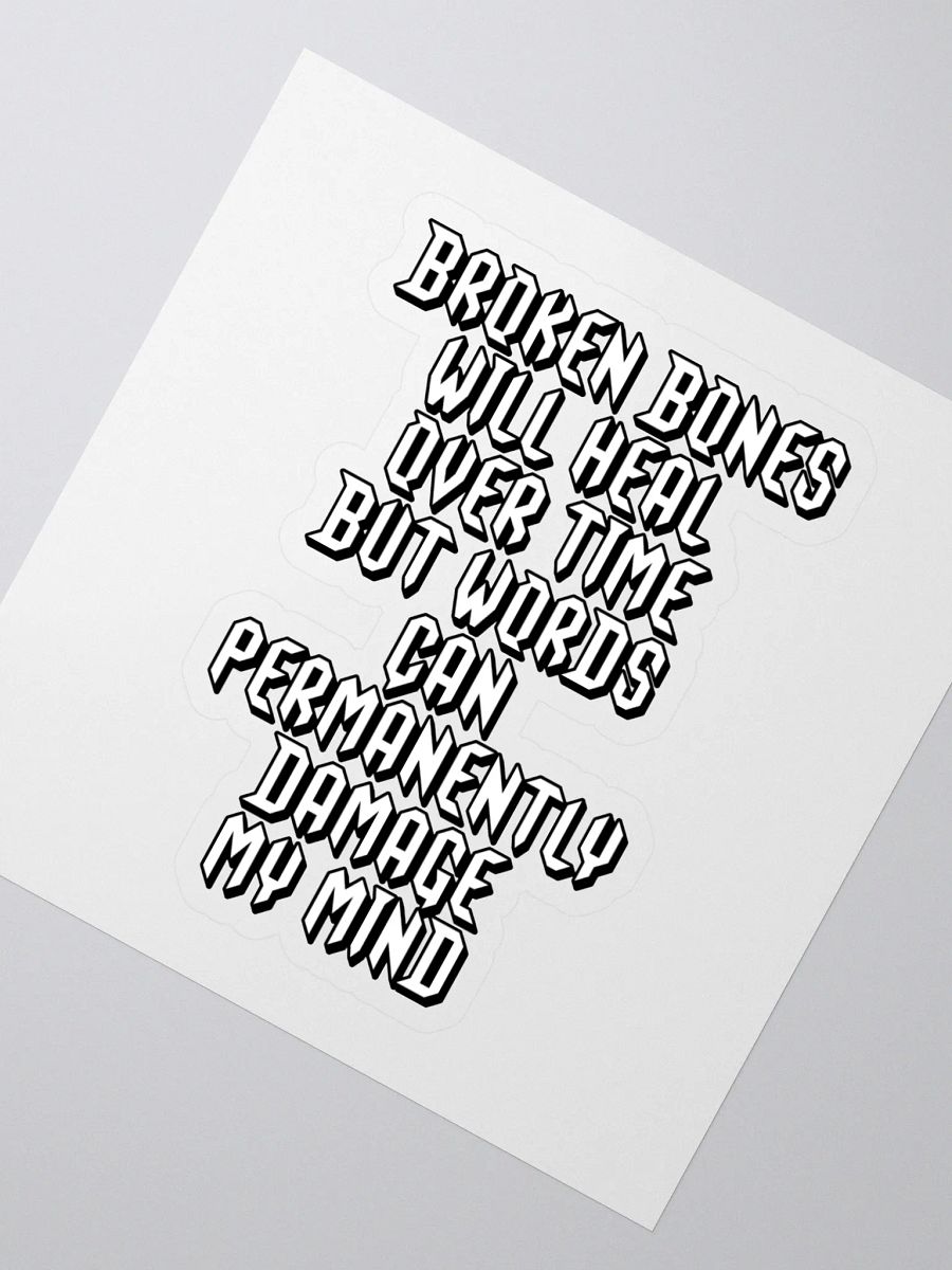 Broken Bones Will Heal Over Time But Words - Sticker product image (2)