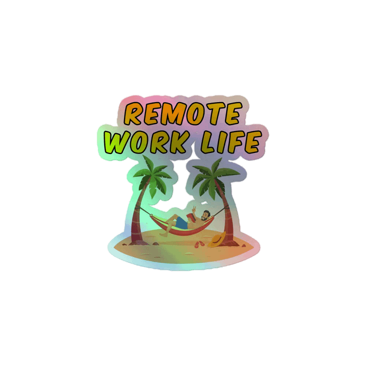 Remote Work Life Holographic Sticker product image (1)