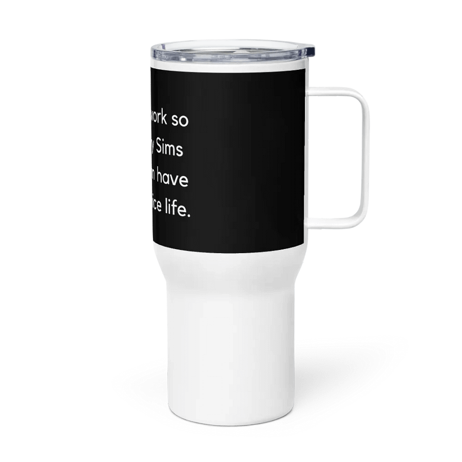 Work for my Sims Travel Mug product image (3)