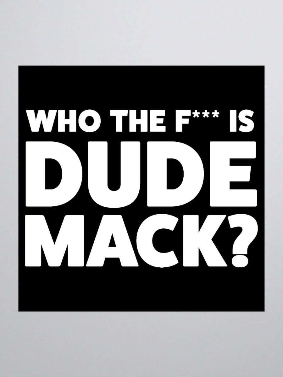 Who The F Is Dude Mack? product image (1)