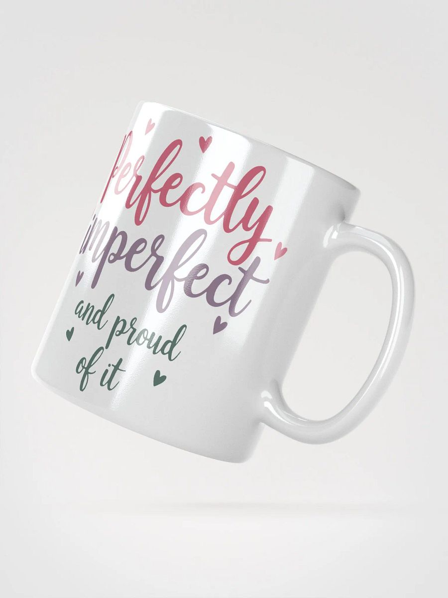 Perfectly Imperfect and Proud Mug product image (2)
