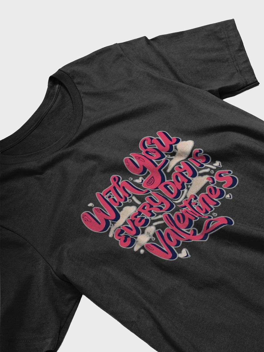 With you everyday is valentine's T-shirt - Ver 2 product image (4)
