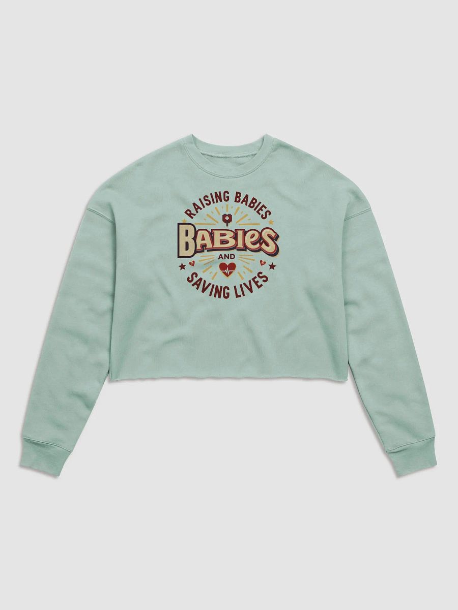 mommy Rasing Babies and saving lives Crop Sweatshirt product image (1)