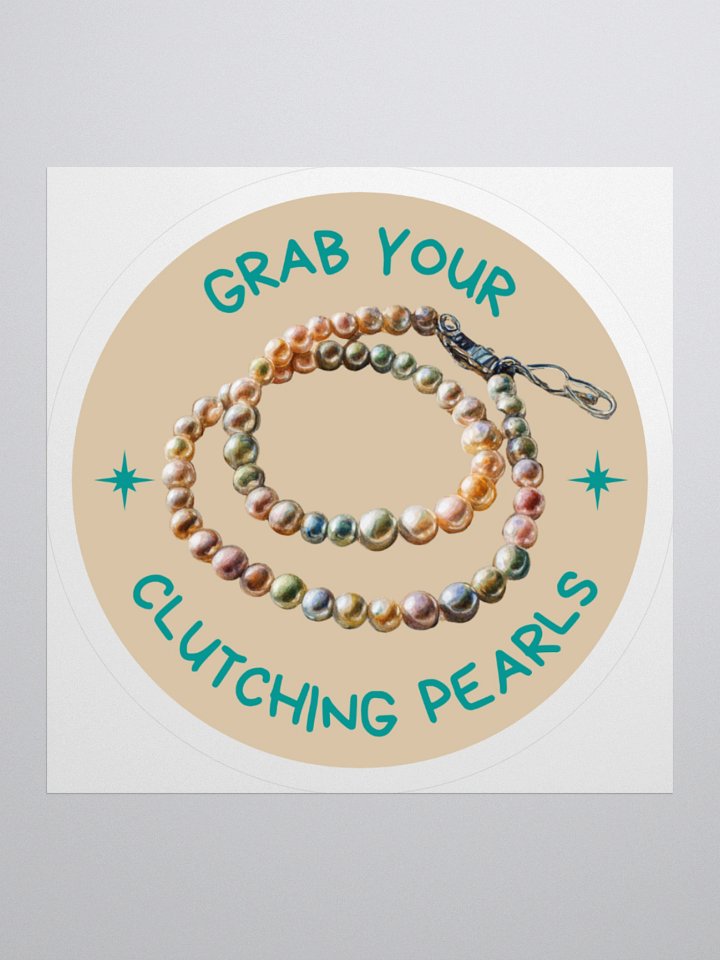 “Grab Your Pearls” Sticker product image (2)