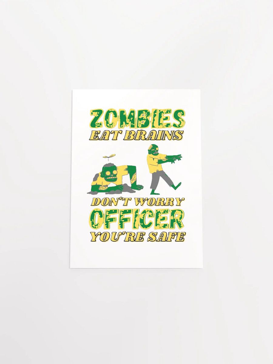 ZOMBIES EAT BRAINS, YOU'RE SAFE OFFICER product image (27)