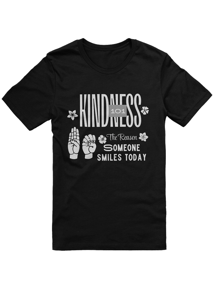 Kindness 101 Tee – ASL Inspired Positivity Design product image (6)