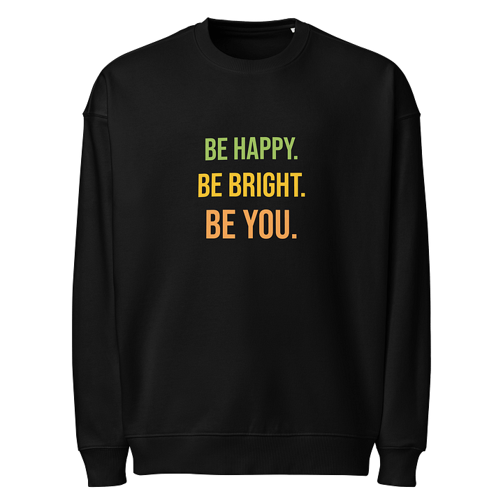 Be Happy, Be Bright, Be You Sweatshirt product image (1)