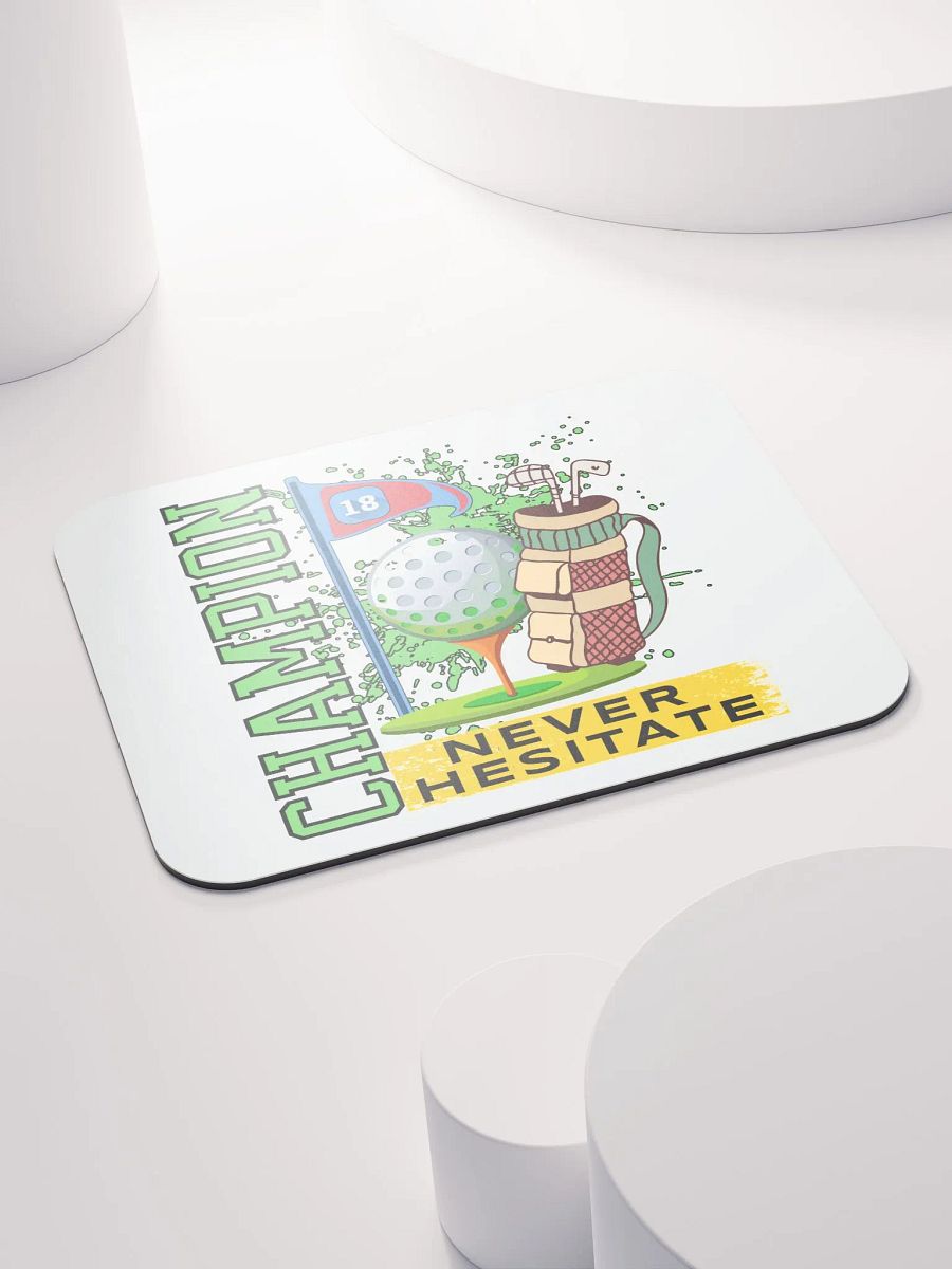 Champion Never Hesitate Golfing Dream Mouse Pad product image (4)