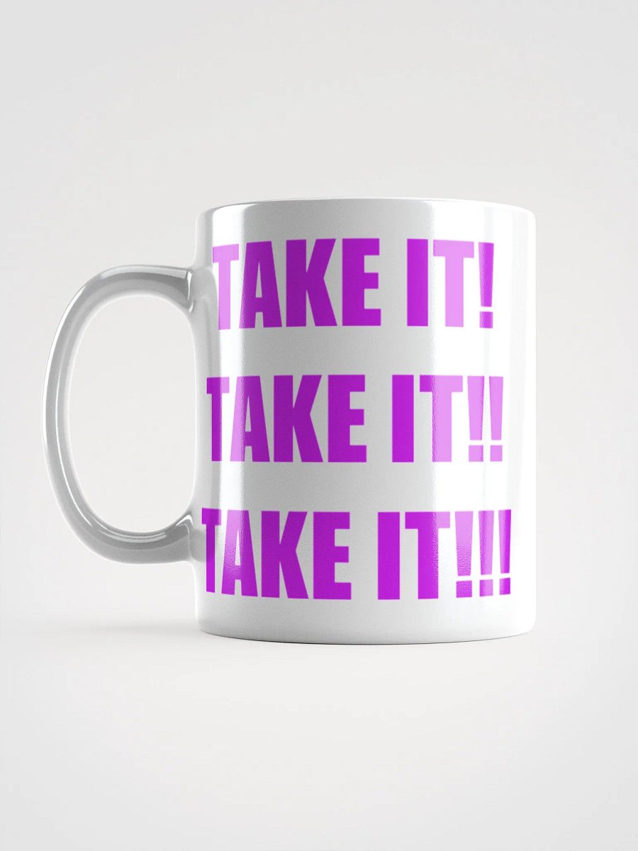 TAKE IT!! Mug product image (12)
