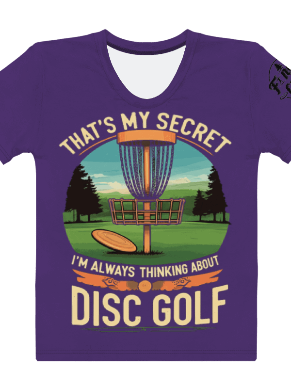 Fancy Lads Women's Purple T-shirt "That's My Secret I'm Always Thinking About Disc Golf" product image (1)
