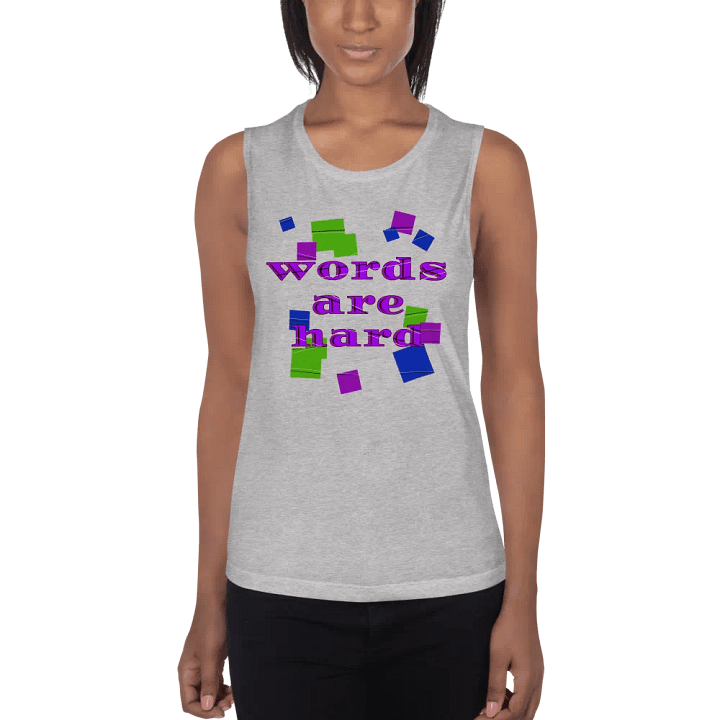 Words are hard Muscle Tank product image (3)