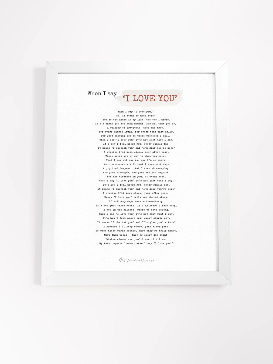 WHEN I SAY I LOVE YOU - Complete Lyric Poster with White Frame product image (16)