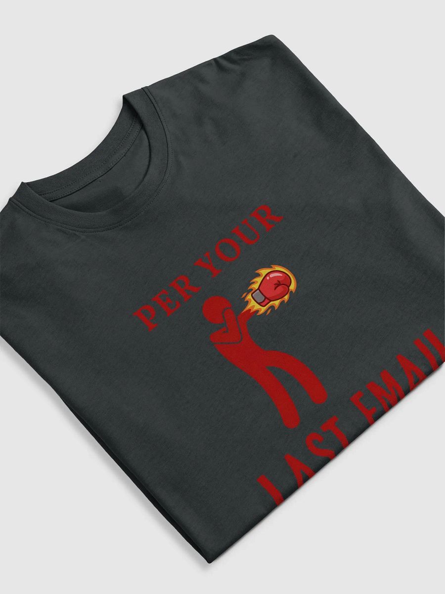 Per Your Last Email T-Shirt product image (5)
