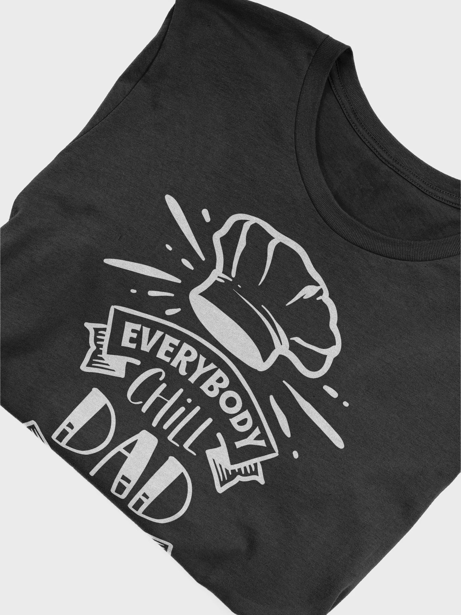 "Everybody Chill Dad Is On The Grill" T-Shirt product image (3)