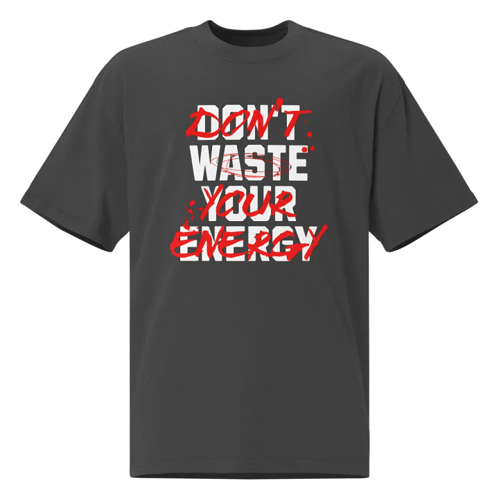 Don't waste your energy oversized fit t-shirt product image (2)