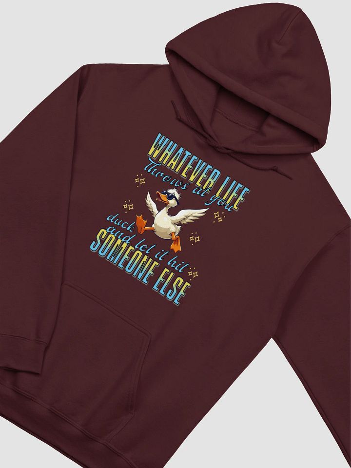 Whatever Life Throws At You Duck And Let It Hit Someone Else Dodge Unisex Hoodie product image (5)