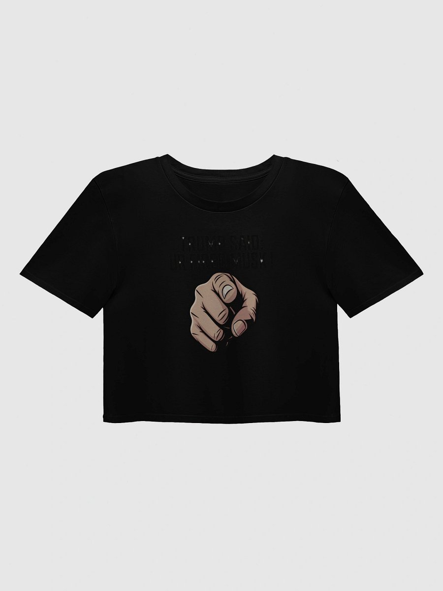 Trump Said: You’re Fired Musk! product image (1)