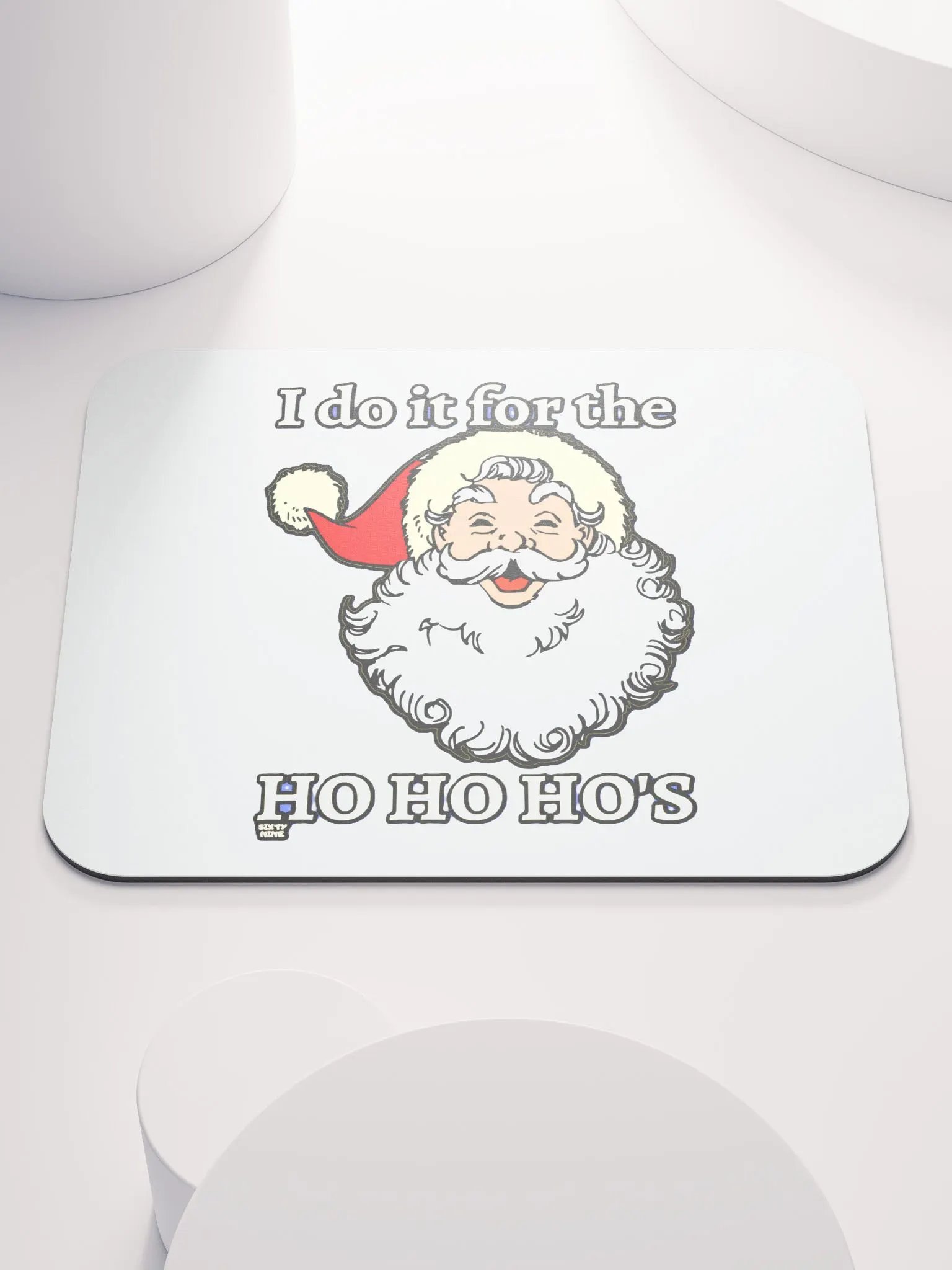 I DO IT FOR THE HO HO HO'S product image (1)