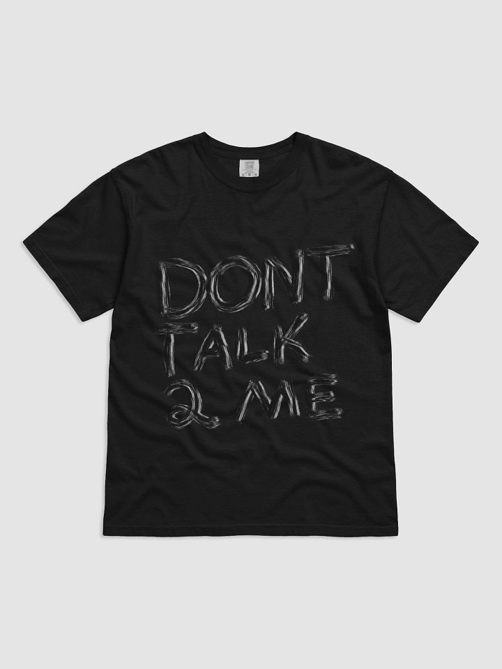 Simple "DON’T TALK 2 ME" front printed t-shirt. product image (1)