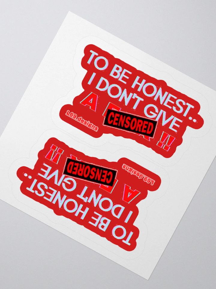 TO BE HONEST.. I DON'T GIVE A (censored)!! product image (5)