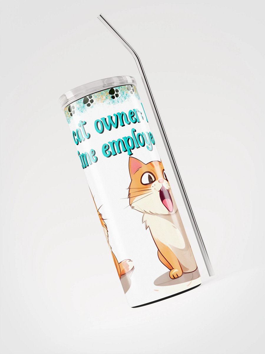 Meowtiful Full Time Employee Stainless Steel Tumbler product image (4)