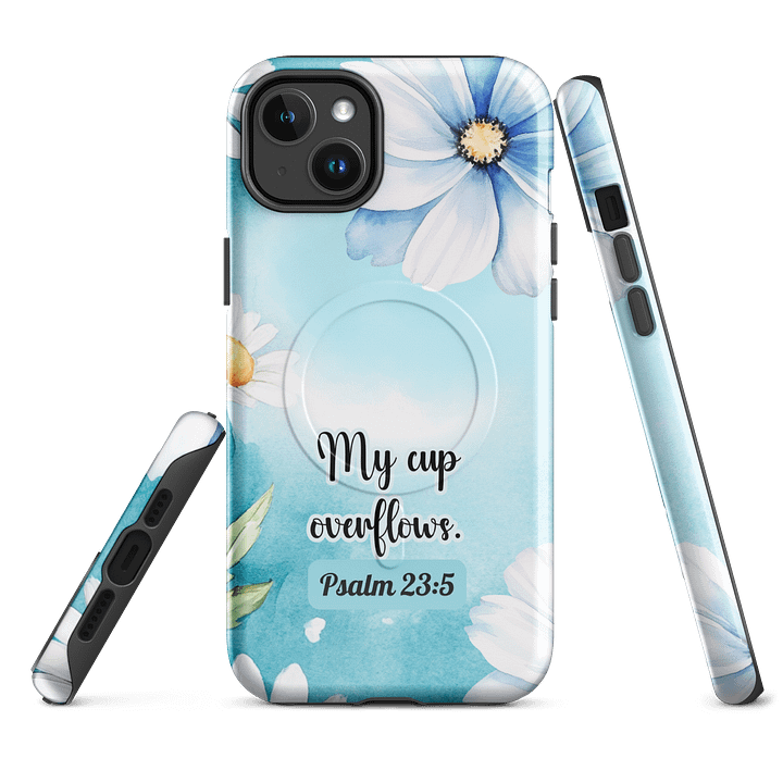 My Cup Overflows Psalm 23:5 | Inspirational Gift, Tough iPhone Magnetic Case | Scripture, Bible Verse, MagSafe® iPhone® Tough Case, iPhone 14, iPhone 15, iPhone 16, Pro, Pro Max, Plus. product image (1)
