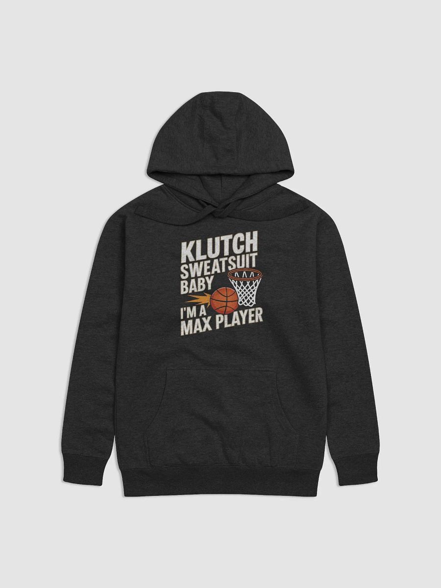 Klutch - I'm A Max Player (Hoodie) product image (1)
