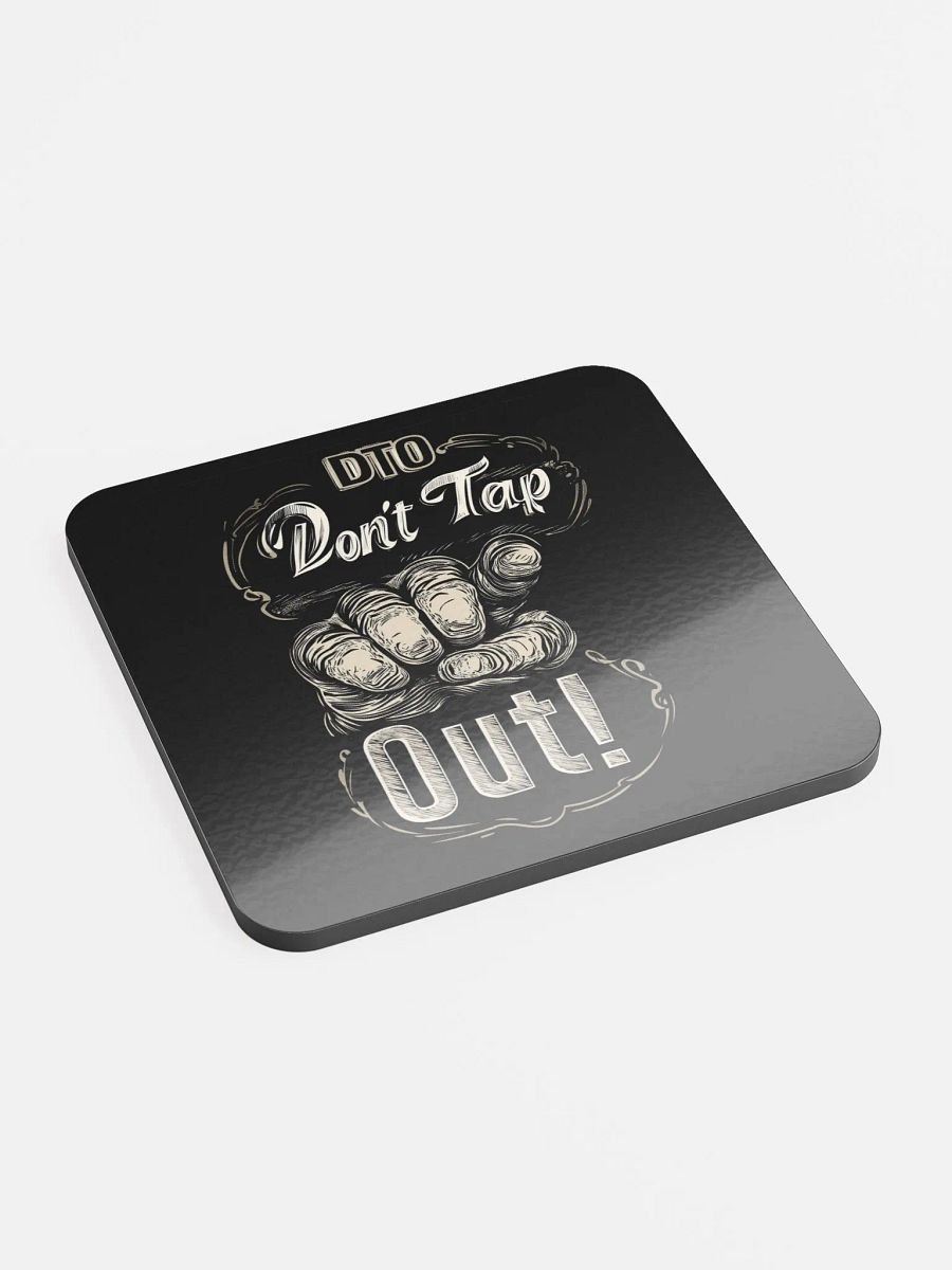 Don't Tap Out Coaster - Black product image (2)