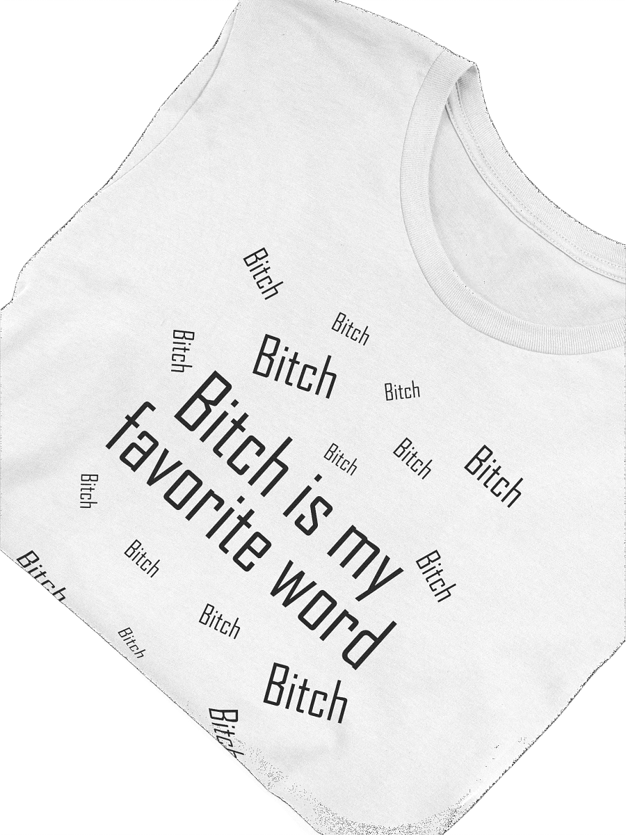 Bitch is my favorite word - Light - Unisex product image (4)