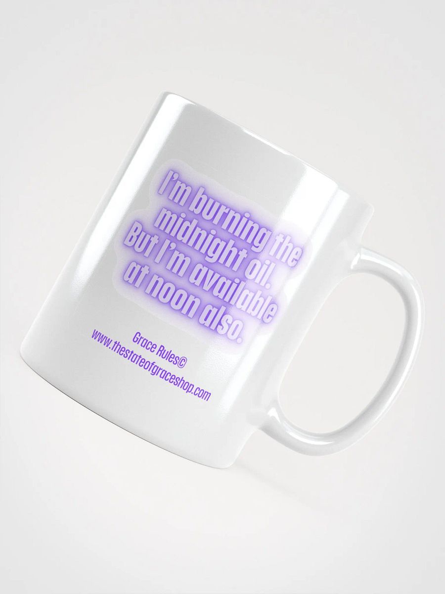 FUNNY MUGS 4 U “I’m burning the midnight oil. But I’m available at noon also.” product image (4)