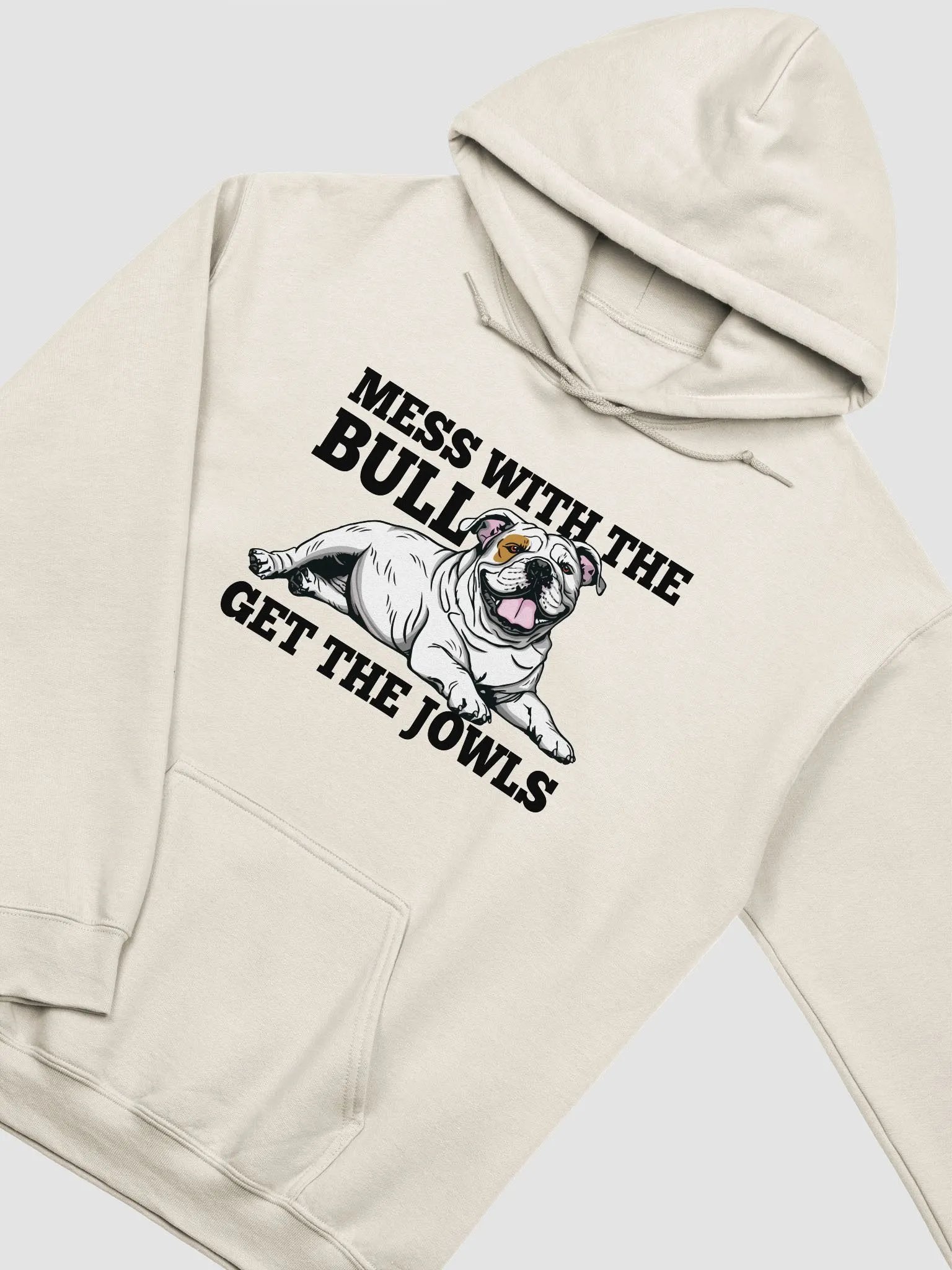 Mess with the Bull, Get the Jowls Hooded Sweatshirt of an English Bulldog(White) | Funny Hoodie for Bulldog Paw-rents product image (22)
