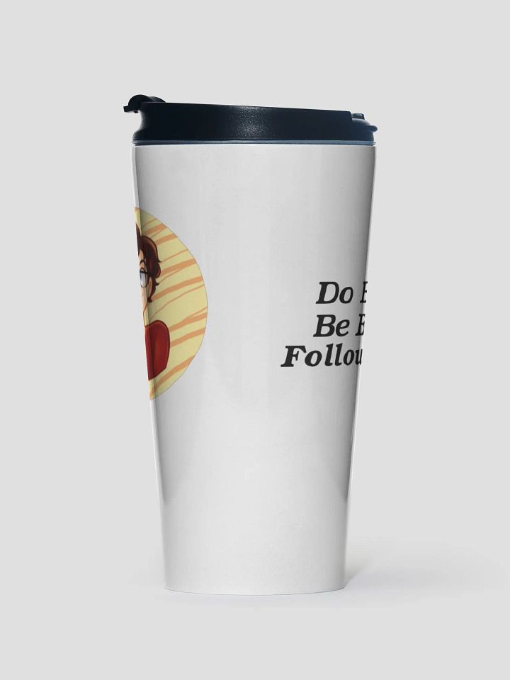 Do Better, Be Better, Follow Better Travel Mug product image (2)