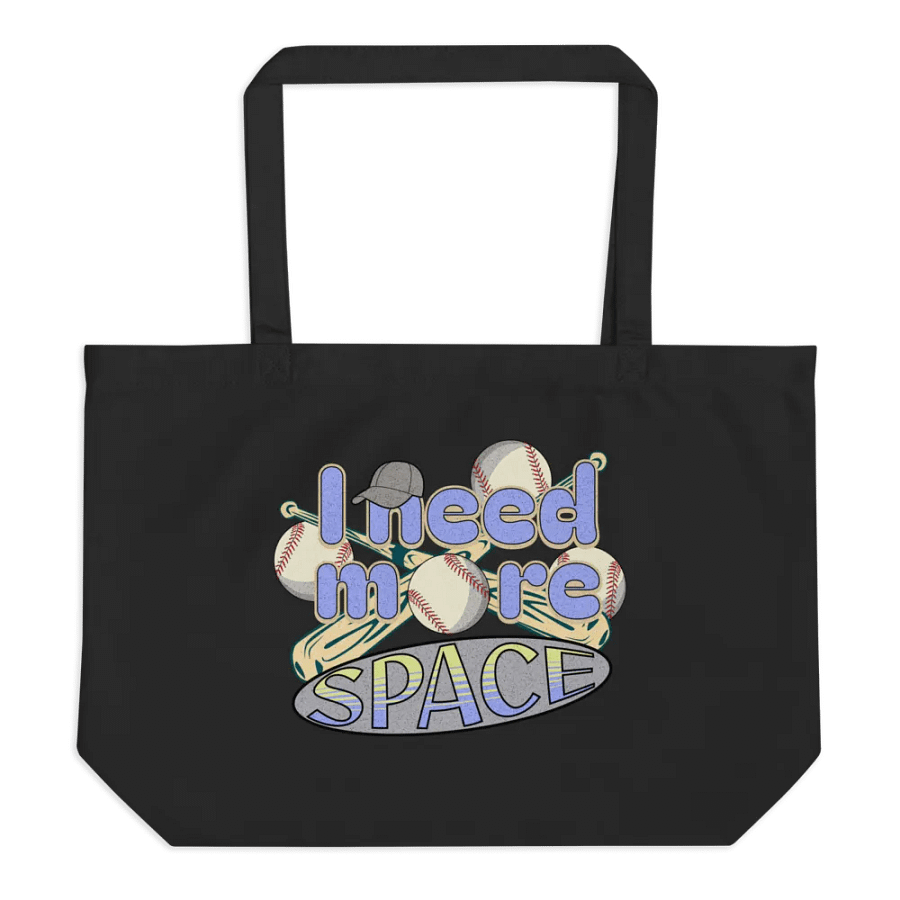 I Need More Space Baseball Sporty Statement Organic Tote Bag product image (1)