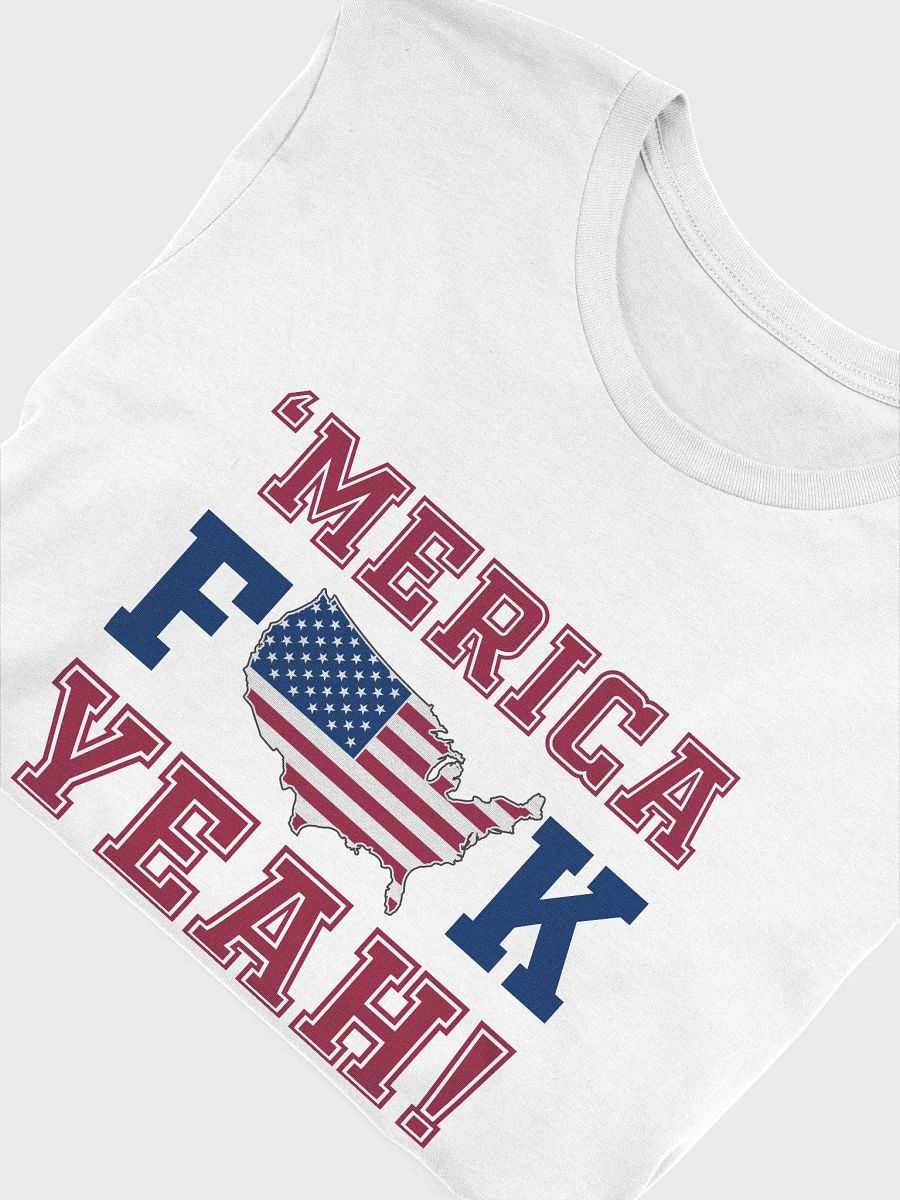 Patriotic- Tshirt Featuring 'Merica F**k Yeah product image (4)
