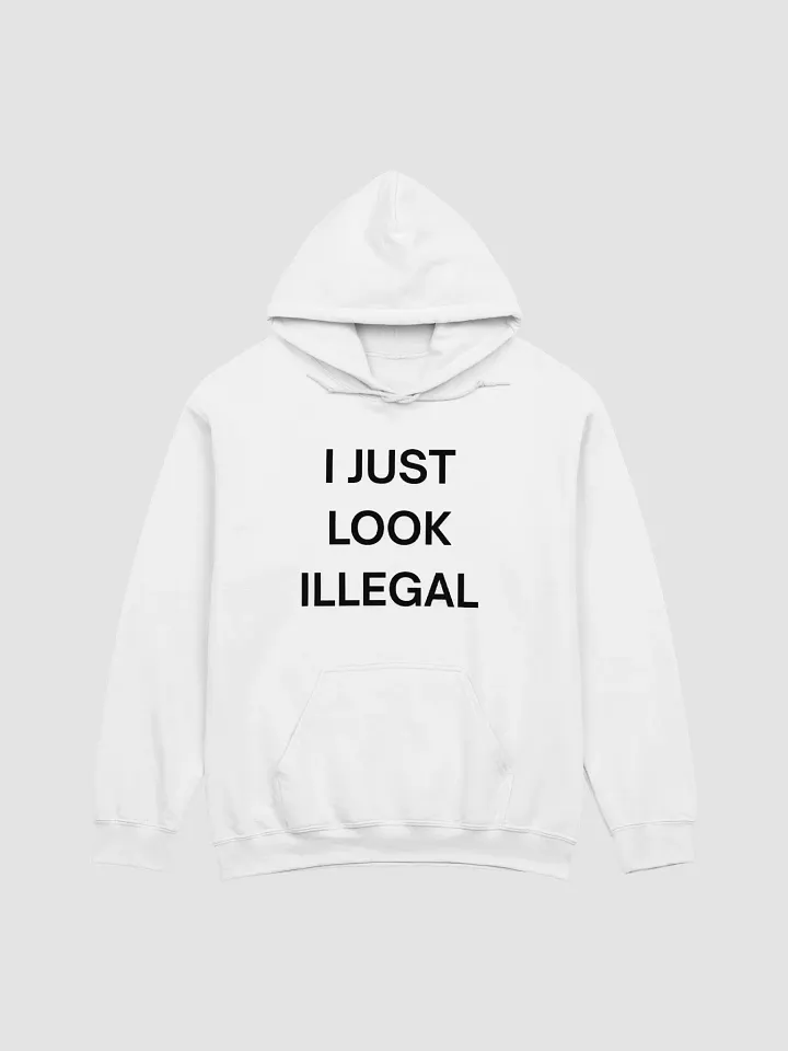 I Just Look Illegal Hoodie product image (1)
