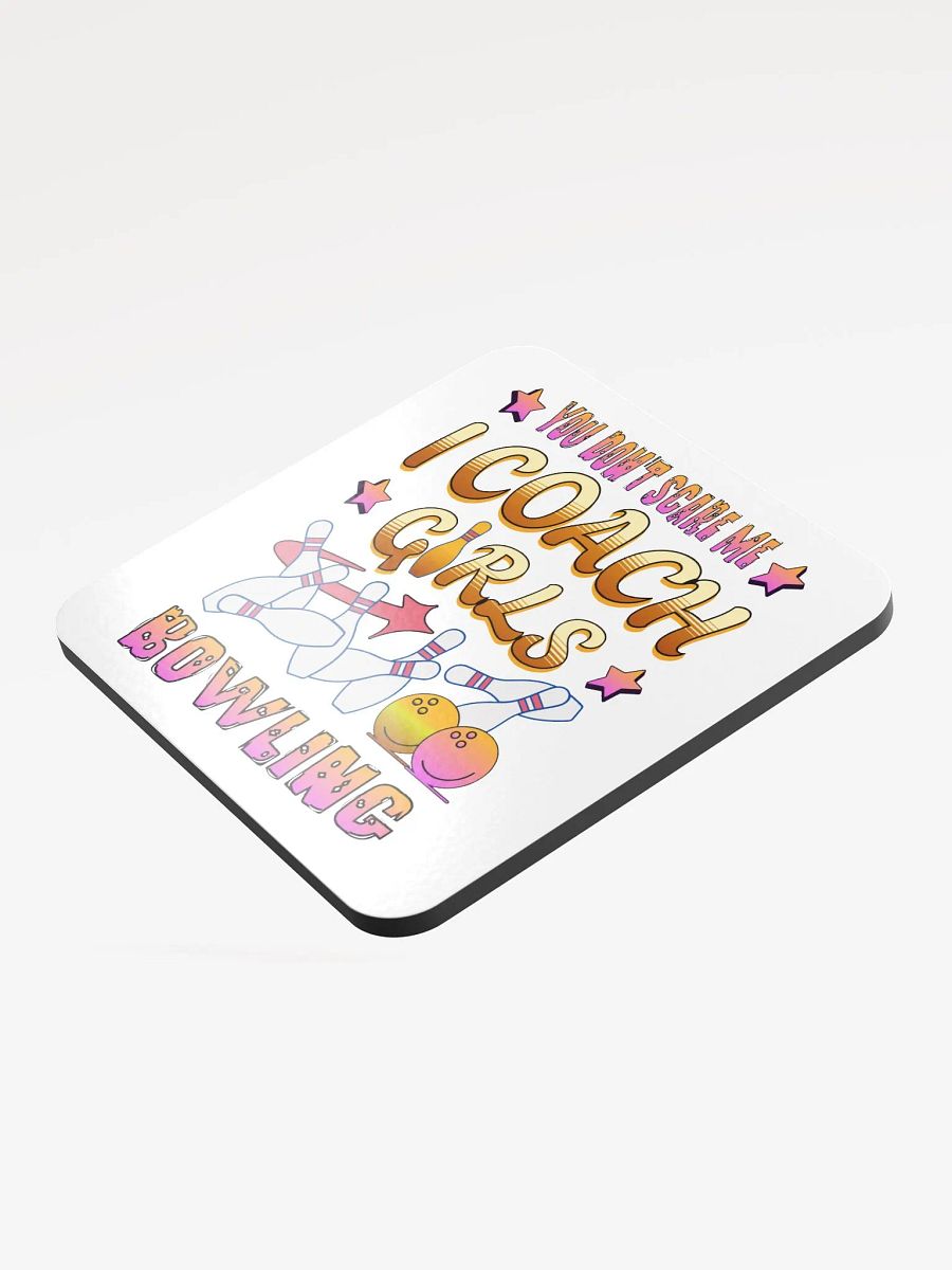 You Dont Scare Me I Coach Girls Bowling Fearless Coaster product image (3)