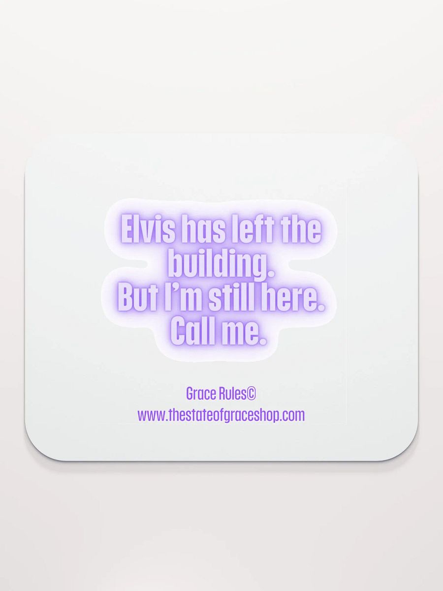 FUNNY DESK MATS 4 U “Elvis has left the building. But I’m still here. Call me.” product image (2)