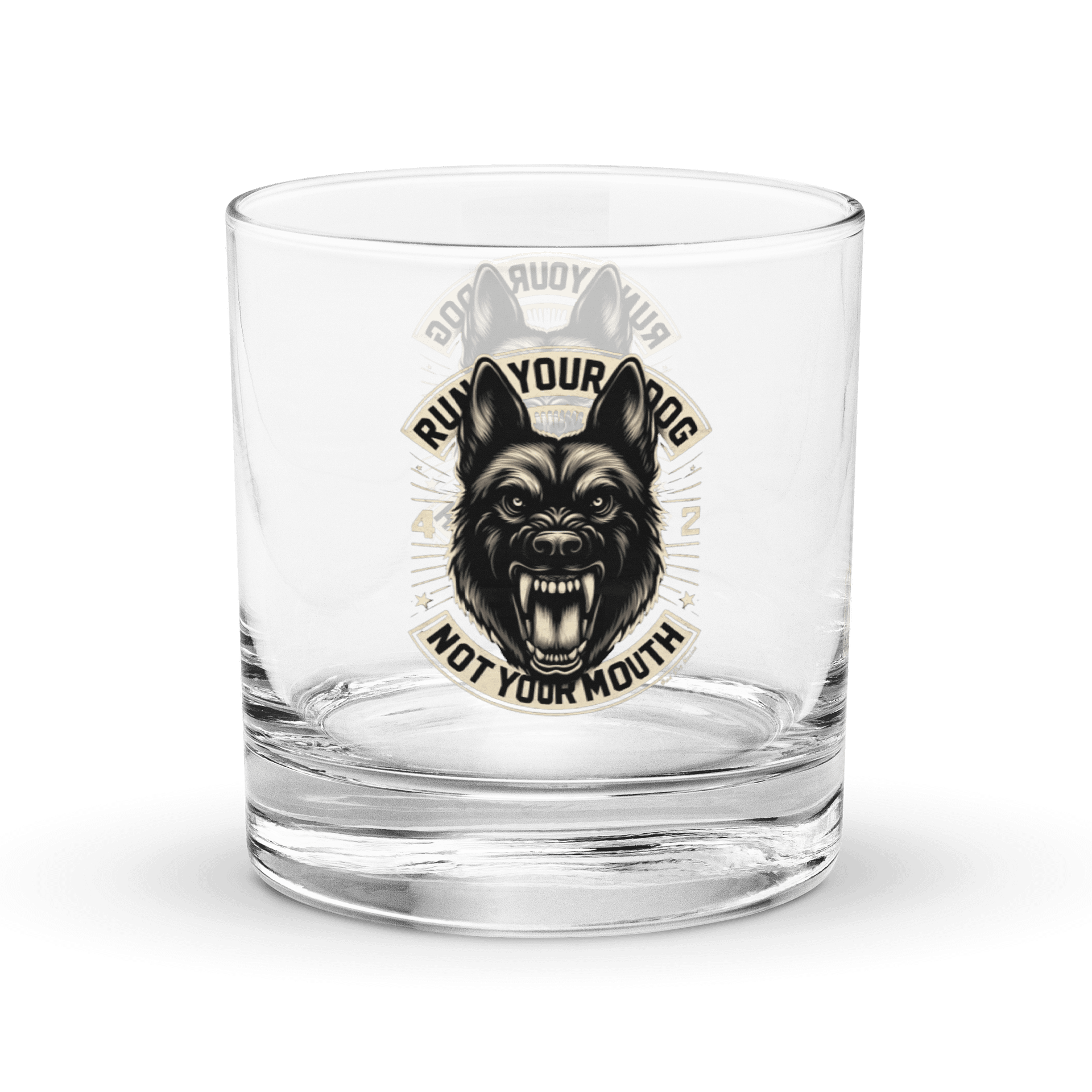 Run Your Dog Not Your Mouth Whiskey Rocks Glass product image (1)