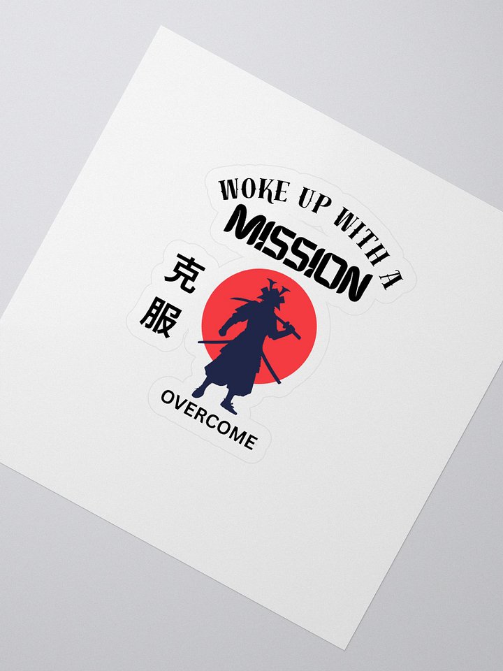 Woke Up With Mission - Samurai - Overcome - Sticker product image (2)