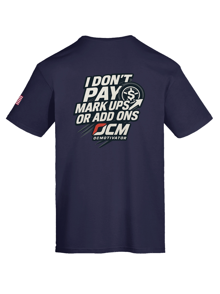I DON'T PAY MARK UPS OR ADD ONS SHIRT! product image (11)