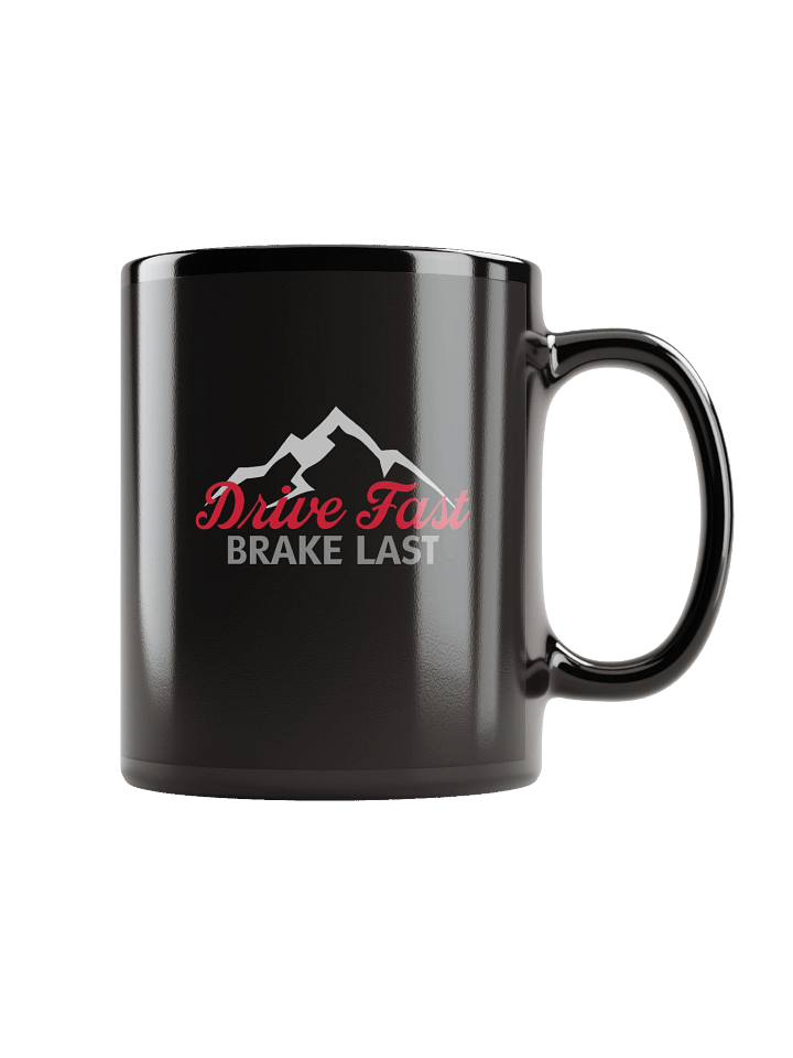 Drive Fast Brake Last Mug product image (1)